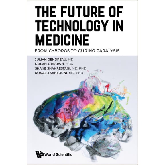 Pre-Owned Future of Technology in Medicine, The: From Cyborgs to Curing Paralysis (Paperback) 9811276412 9789811276415