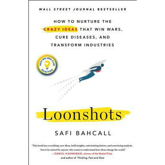 Pre-Owned Loonshots: How to Nurture the Crazy Ideas That Win Wars, Cure Diseases, and Transform Industries (Hardcover) 1250185963 9781250185969
