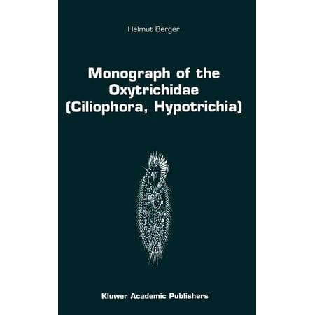 Monographiae Biologicae Monograph of the Oxytrichidae (Ciliophora Hypotrichia) Book 78 (Paperback)
