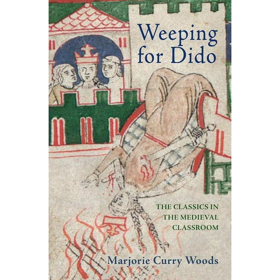 E. H. Gombrich Lecture Weeping for Dido: The Classics in the Medieval Classroom, Book 1, (Hardcover)
