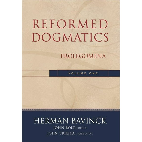 Reformed Dogmatics: Reformed Dogmatics: Prolegomena (Hardcover)