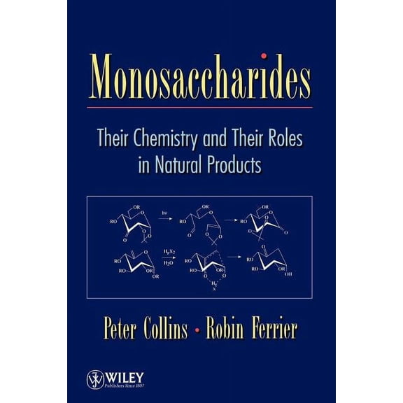 Monosaccharides: Their Chemistry and Their Roles in Natural Products, (Paperback)