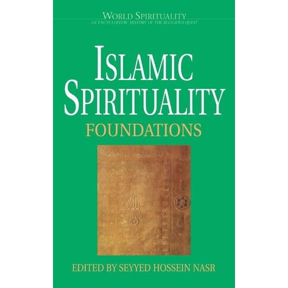 World Spirituality Islamic Spirituality 1 Foundations, (Paperback)