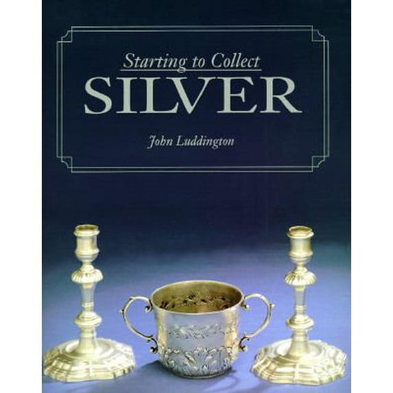 Pre-Owned Starting to Collect Silver (Hardcover) 0907462480 9780907462484