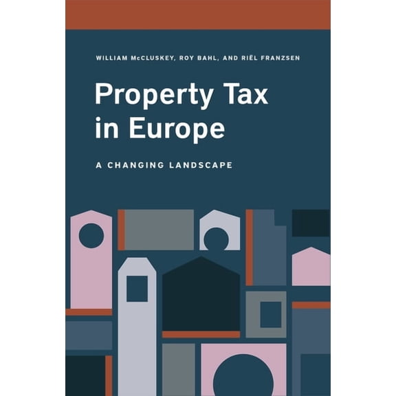 Property Tax in Europe: A Changing Landscape, (Paperback)