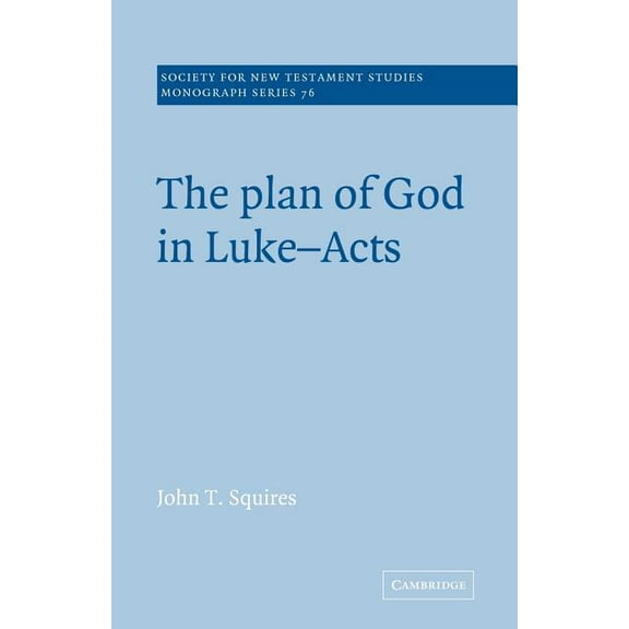 Society for New Testament Studies Monogr The Plan of God in Luke-Acts, Book 76, (Paperback)