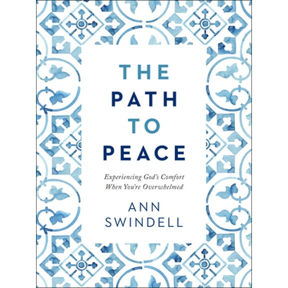 Pre-Owned The Path to Peace: Experiencing God's Comfort When You're Overwhelmed (Hardcover) 0764238892 9780764238895