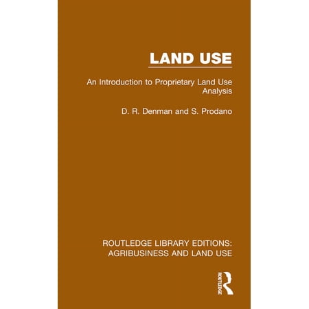 Routledge Library Editions: Agribusiness Land Use: An Introduction to Proprietary Land Use Analysis (Hardcover)