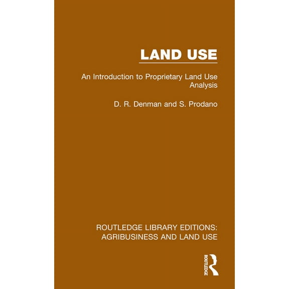 Routledge Library Editions: Agribusiness Land Use: An Introduction to Proprietary Land Use Analysis, (Hardcover)
