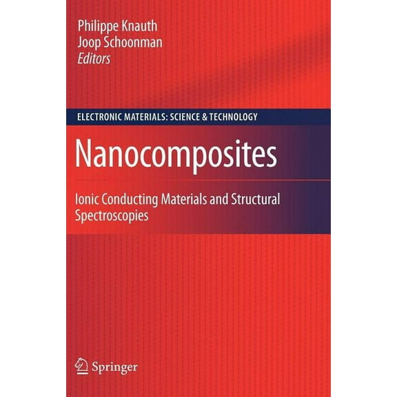 Electronic Materials: Science & Technolo Nanocomposites: Ionic Conducting Materials and Structural Spectroscopies, Book 10, (Paperback)