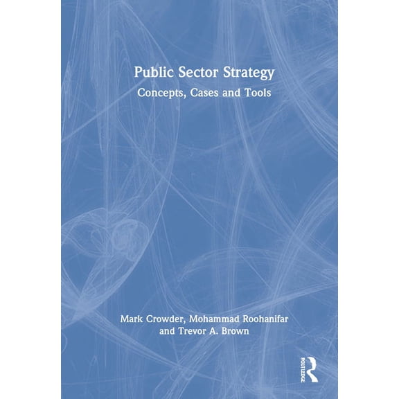 Public Sector Strategy: Concepts, Cases and Tools, (Hardcover)