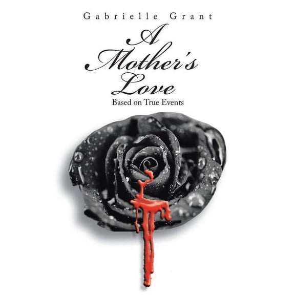 A Mother's Love: Based on True Events, (Paperback)