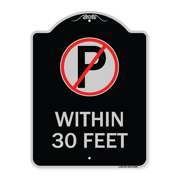 SignMission Designer Series Sign - (No Parking Symbol) Within 30 Feet | Black & Silver 18" x 24" Heavy-Gauge Aluminum Architectural Sign | Protect Your Business & Municipality | Made in