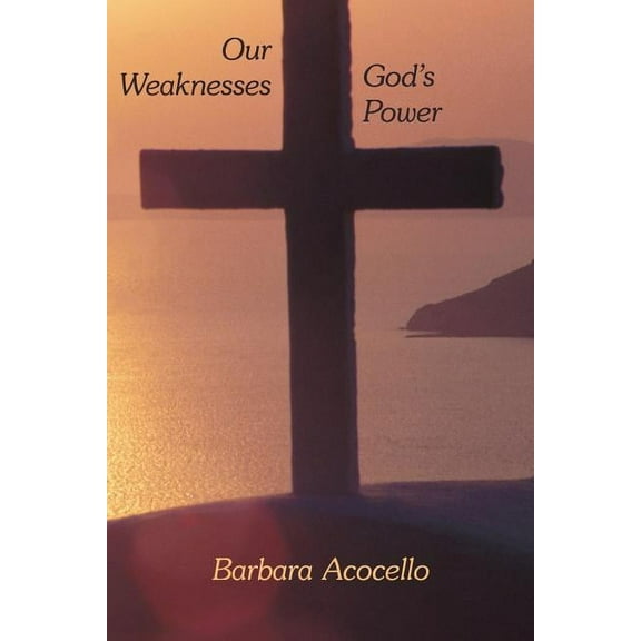 Our Weaknesses God's Power, (Paperback)