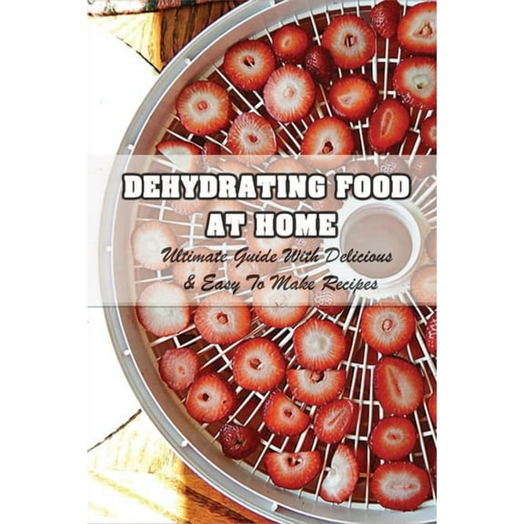 Dehydrating Food At Home