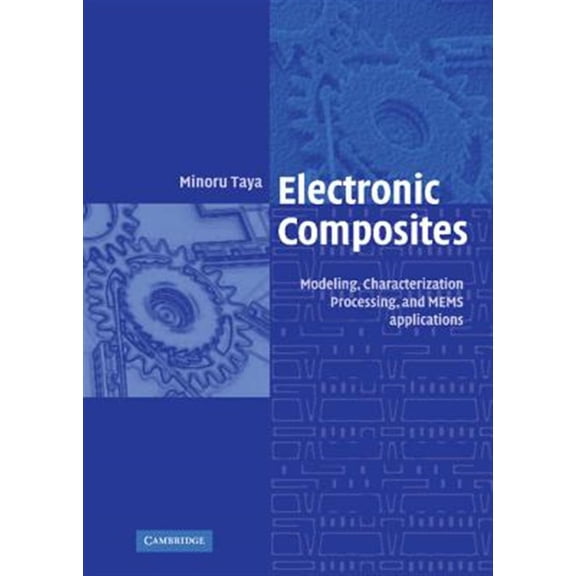 Pre-Owned Electronic Composites: Modeling, Characterization, Processing, and Mems Applications, (Hardcover)