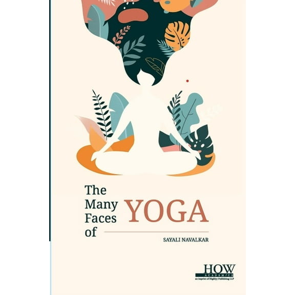 The Many Faces of Yoga, (Paperback)