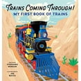 thumbnail image 1 of Trains Coming Through!: My First Book of Trains, 1 of 1