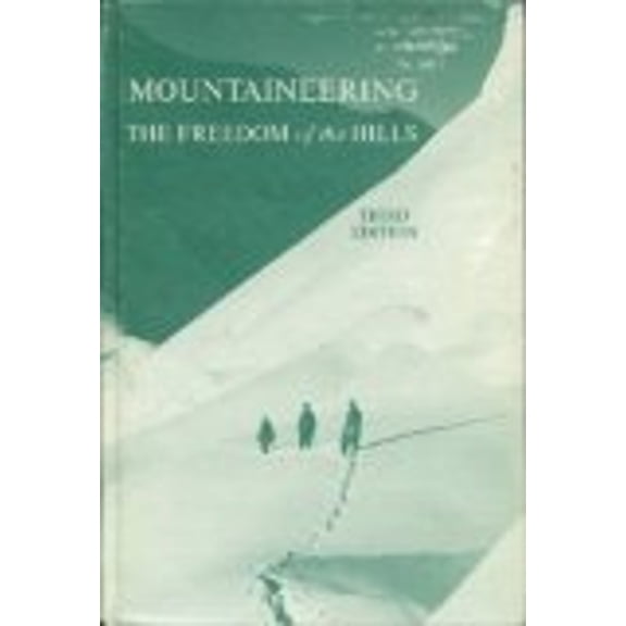 Pre-Owned Mountaineering Freedom of the Hills 3ED (Hardcover) 0916890015 9780916890018