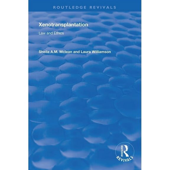 Routledge Revivals Xenotransplantation: Law and Ethics, (Hardcover)