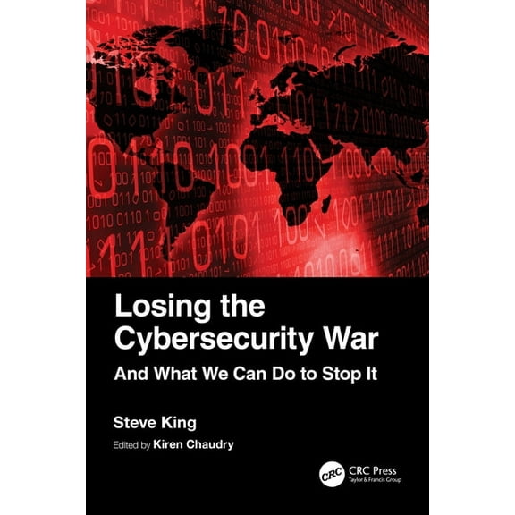 Losing the Cybersecurity War: And What We Can Do to Stop It, (Hardcover)