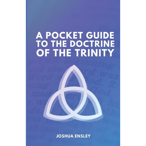 A Pocket Guide to the Doctrine of the Trinity, (Paperback)
