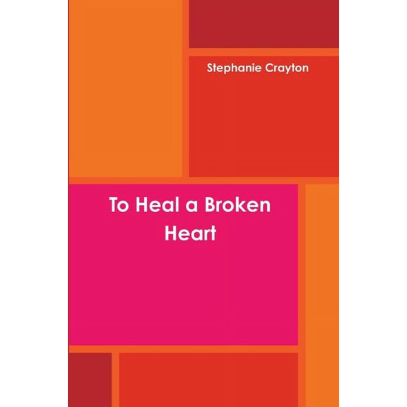 To Heal a Broken Heart, (Paperback)