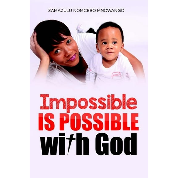 Impossible is Possible With God (Paperback)