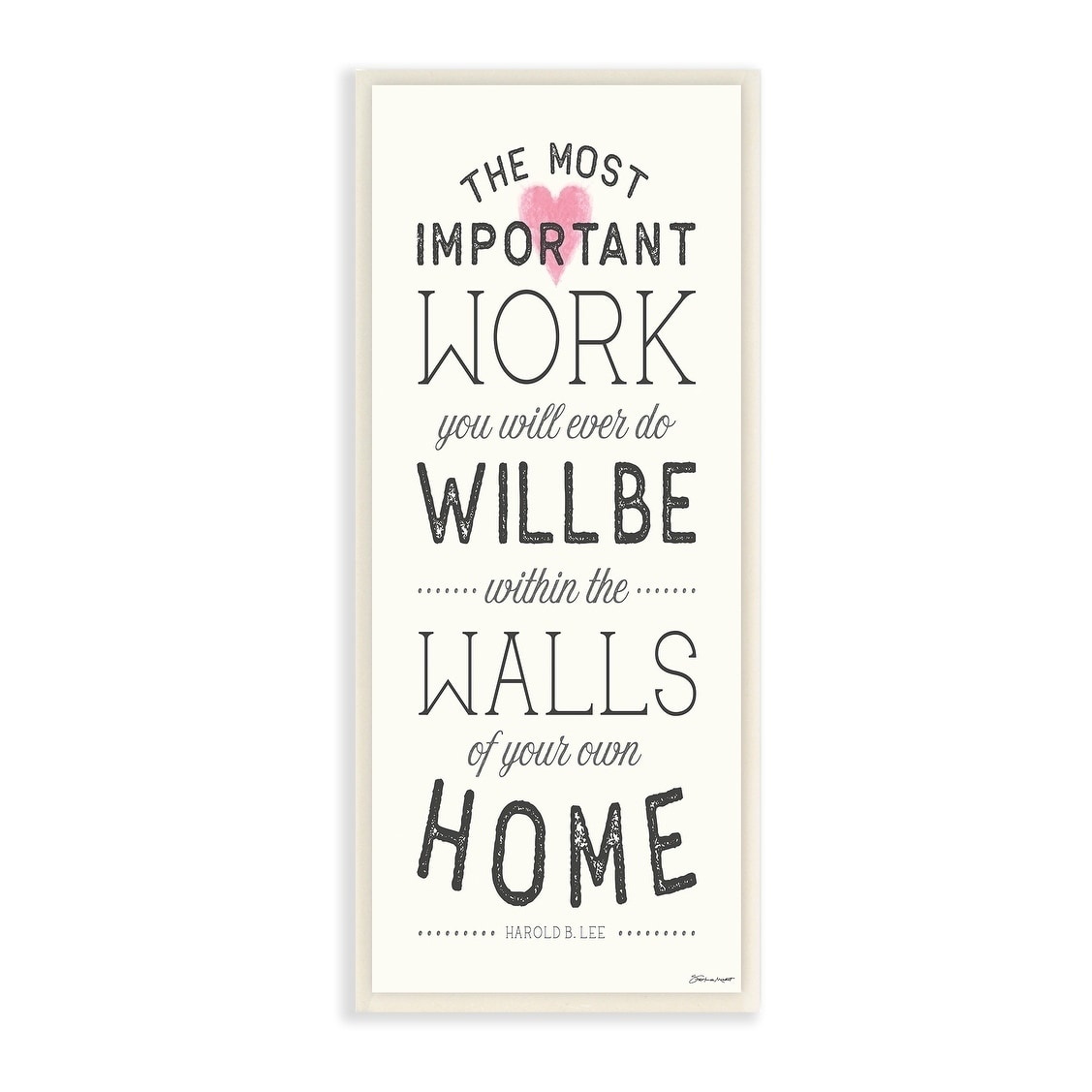 The Most Important Work Is At Home Typography Wall Plaque Art, 7 x 17
