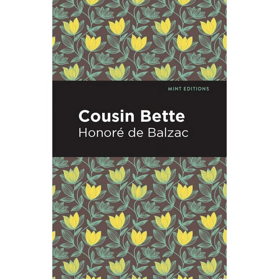 Mint Editions (Historical Fiction) Cousin Bette, (Paperback)