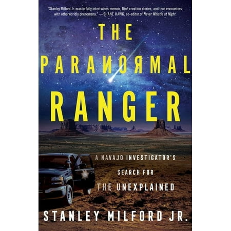 The Paranormal Ranger: A Navajo Investigator s Search for the Unexplained (Paperback)