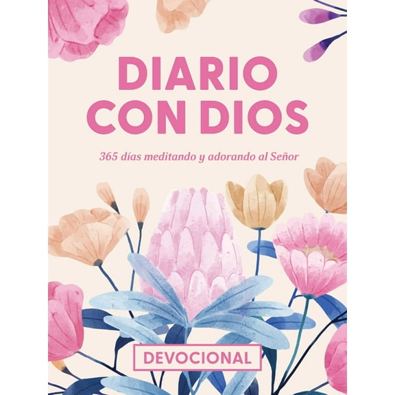 Diario Con Dios: 365 Días Meditando Y Adorando Al Señor (Day by Day with God) (Spanish), (Hardcover)