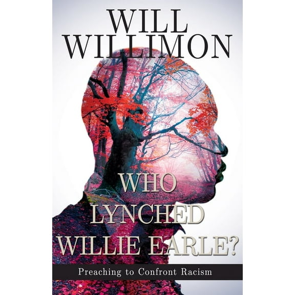 Who Lynched Willie Earle?: Preaching to Confront Racism, (Paperback)