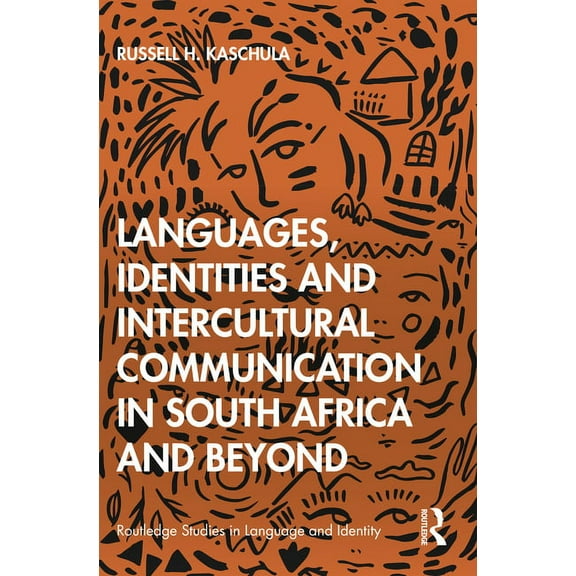 Routledge Studies in Language and Identi Languages, Identities and Intercultural Communication in South Africa and Beyond, (Paperback)