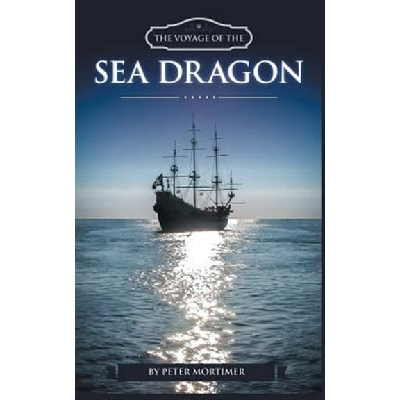 The Voyage of The Sea Dragon (Paperback)