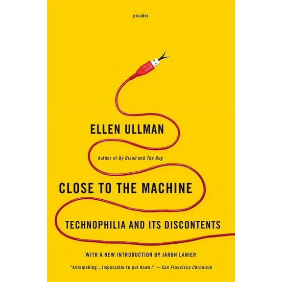 Close to the Machine : Technophilia and Its Discontents (Paperback)