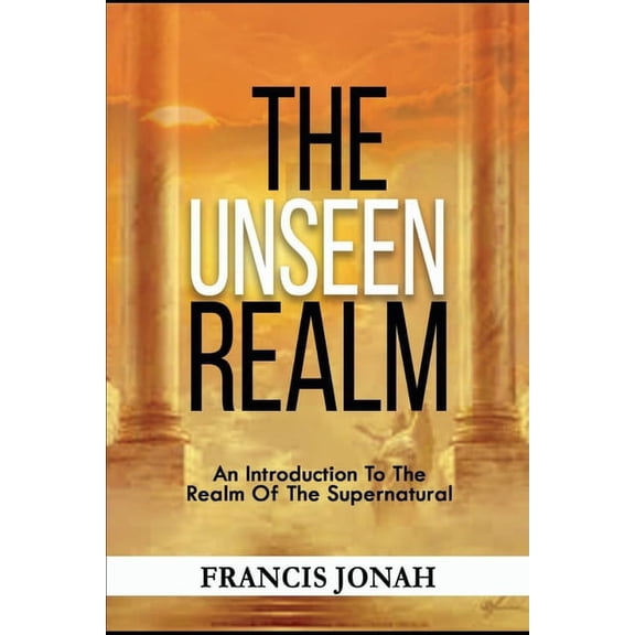 Unseen Realm: The Unseen Realm (Paperback)