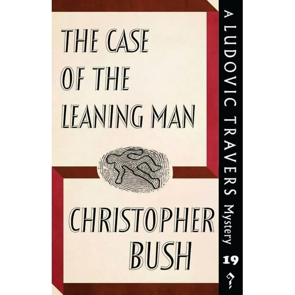 The Case of the Leaning Man: A Ludovic Travers Mystery, (Paperback)