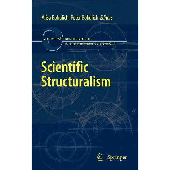 Boston Studies in the Philosophy and His Scientific Structuralism, Book 281, (Hardcover)