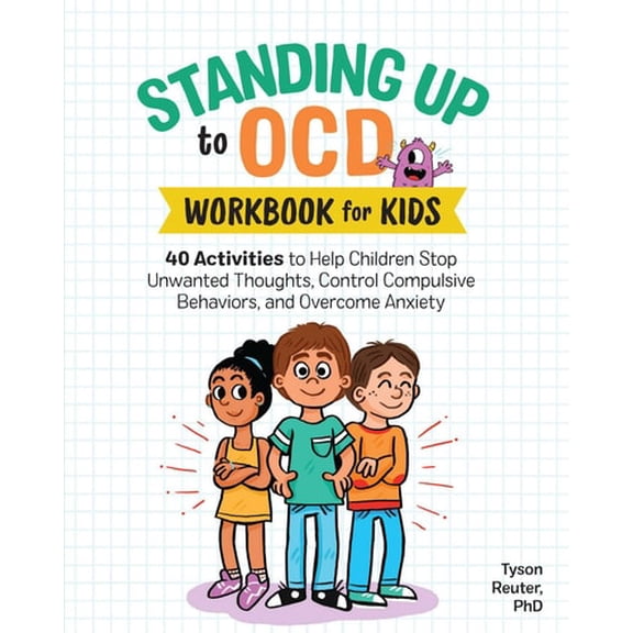 Pre-Owned Standing Up to Ocd Workbook for Kids: 40 Activities to Help Children Stop Unwanted Thoughts, Control Compulsive Behaviors, and Overcome Anxiety (Paperback) 1641527978 9781641527972
