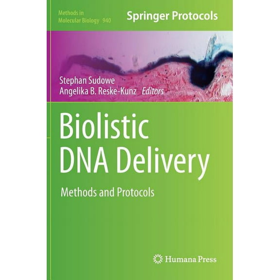 Methods in Molecular Biology Biolistic DNA Delivery: Methods and Protocols, Book 940, (Hardcover)