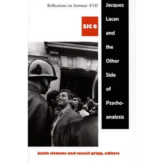 Pre-Owned Jacques Lacan and the Other Side of Psychoanalysis: Reflections on Seminar XVII, Sic VI (Paperback) by Justin Clemens, Russell Grigg