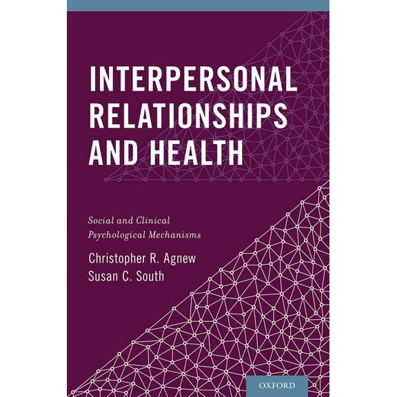 Interpersonal Relationships and Health: Social and Clinical Psychological Mechanisms, (Hardcover)