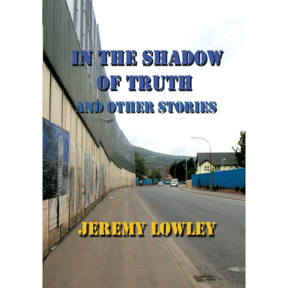 In the Shadow of Truth and Other Stories, (Paperback)