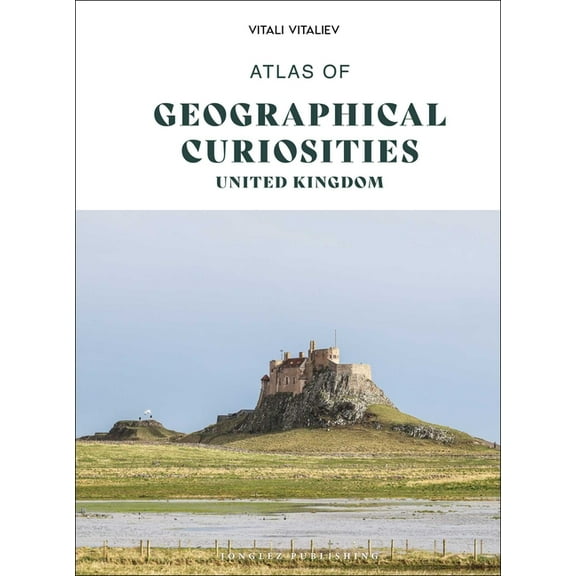 Atlas of Geographical Curiosities - United Kingdom, (Hardcover)