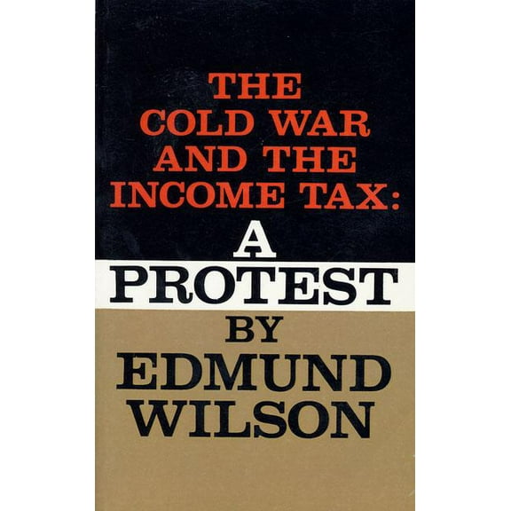 The Cold War and the Income Tax: A Protest, (Paperback)