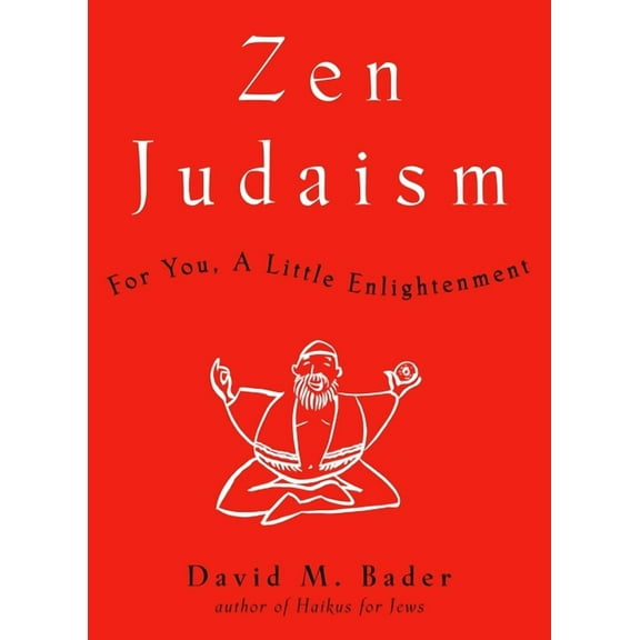 Zen Judaism: For You, a Little Enlightenment (Hardcover)