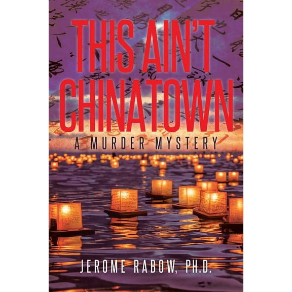 This Ain't Chinatown: A Murder Mystery, (Paperback)