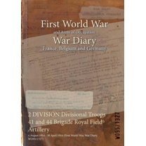 2 Division Divisional Troops 41 And 44 Brigade Royal Field Artillery