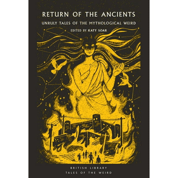 Tales of the Weird Return of the Ancients: Unruly Tales of the Mythological Weird Volume 61, (Paperback)